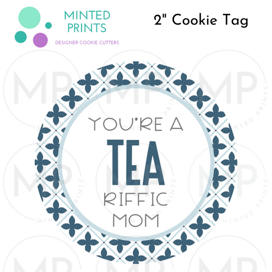 You're a TEA-riffic Mom (Blue Tile) Cookie Tag, 2 Inch