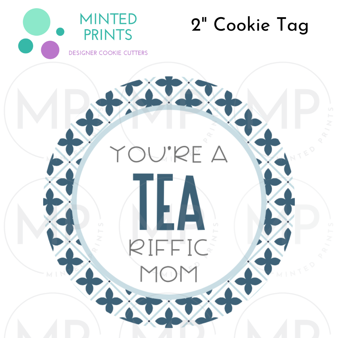 You're a TEA-riffic Mom (Blue Tile) Cookie Tag, 2 Inch
