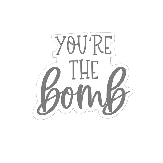 You're the Bomb Cookie Cutter STL Digital File
