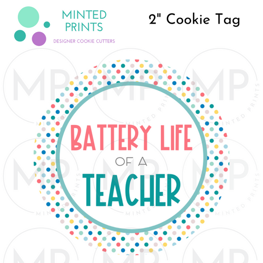 Battery Life of a Teacher Cookie Tag, 2 Inch