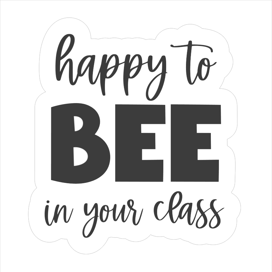 Happy to BEE in Your Class Cookie Cutter & STLs