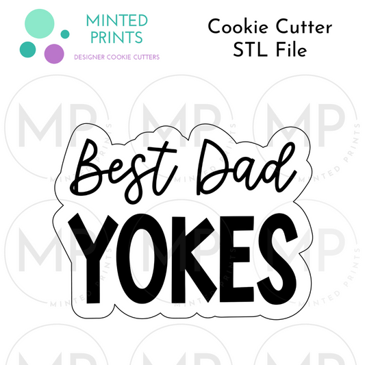 Best Dad Yokes Cookie Cutter STL DIGITAL FILE