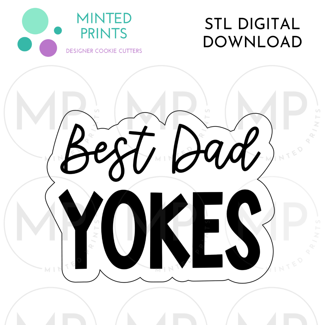 Best Dad Yokes Script Cookie Cutter STL DIGITAL DOWNLOAD