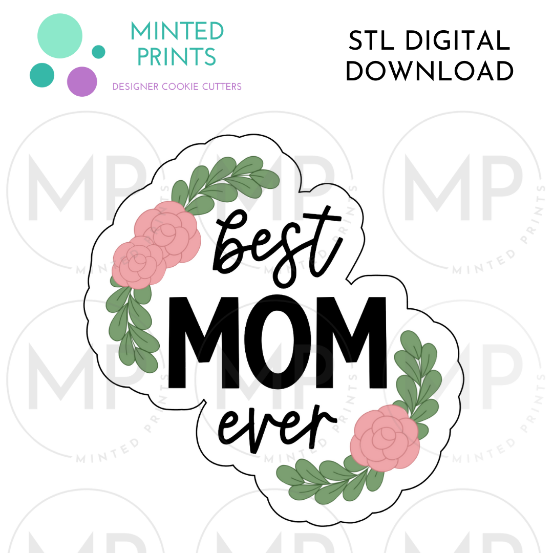 Best Mom Ever Script 2024 Cookie Cutter STL DIGITAL DOWNLOAD