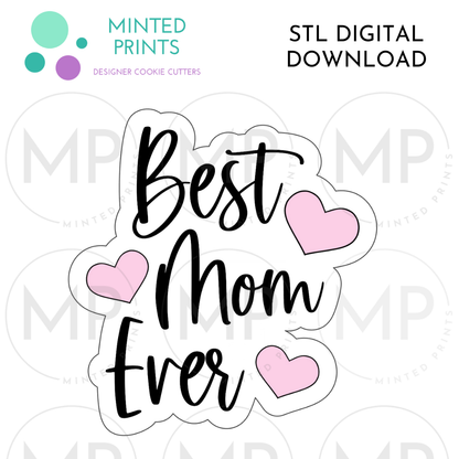 Best Mom Ever Script Cookie Cutter STL DIGITAL DOWNLOAD