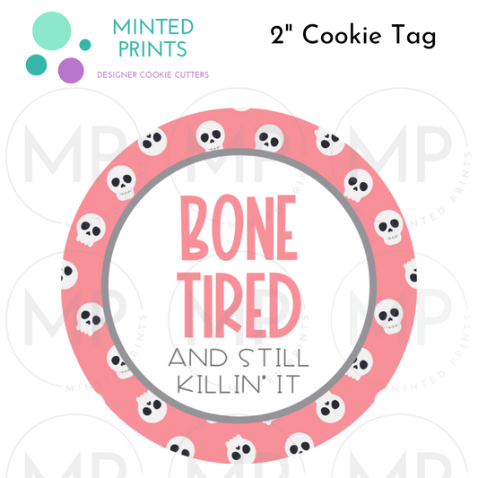 Bone Tired (Pink Skulls) Cookie Tag, 2 Inch