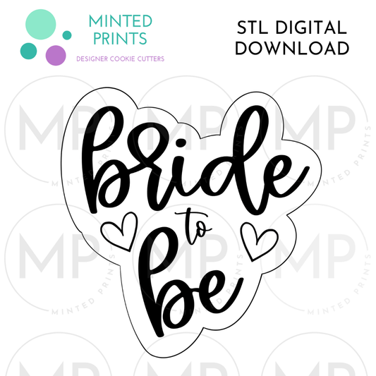 Bride to Be Script Cookie Cutter STL DIGITAL DOWNLOAD