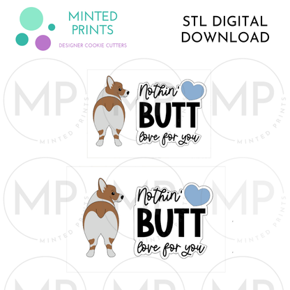 Corgi & Nothin' Butt Love (Set of 2) Cookie Cutter STL DIGITAL DOWNLOAD