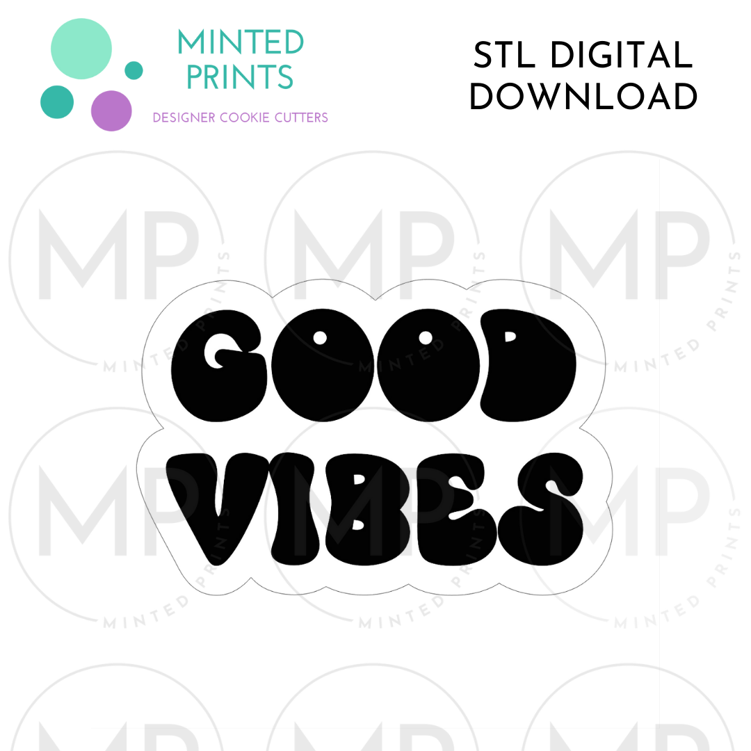 Good Vibes Cookie Cutter STL DIGITAL DOWNLOAD