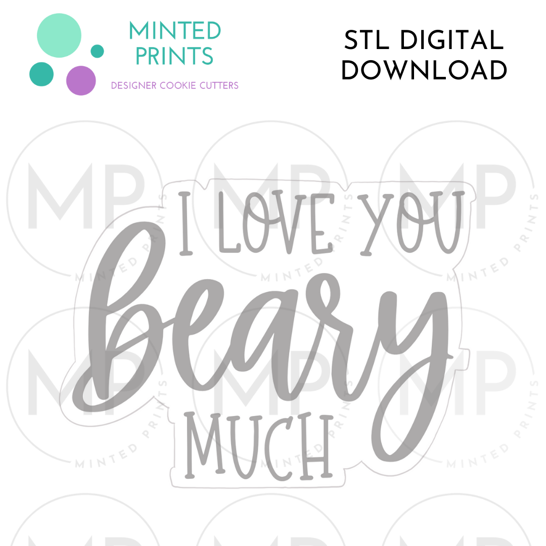 I Love You Beary Much Script Cookie Cutter STL DIGITAL DOWNLOAD