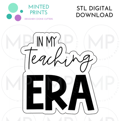 In My Teaching Era Script Cookie Cutter STL DIGITAL DOWNLOAD