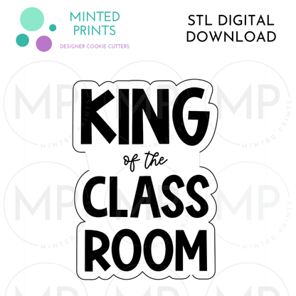 King of the Classroom Script Cookie Cutter STL DIGITAL DOWNLOAD