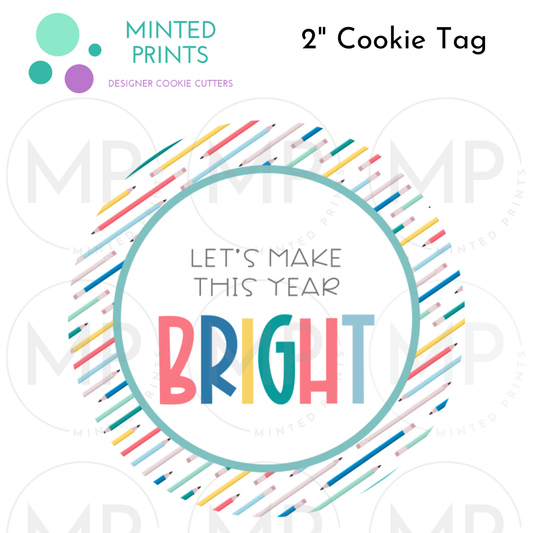 Let's Make This Year Bright Cookie Tag with Pencil Background 2 Inch