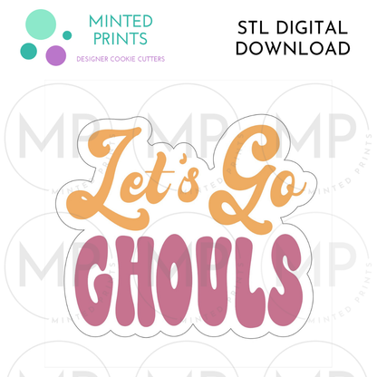 Let's Go Ghouls Cookie Cutter STL DIGITAL DOWNLOAD