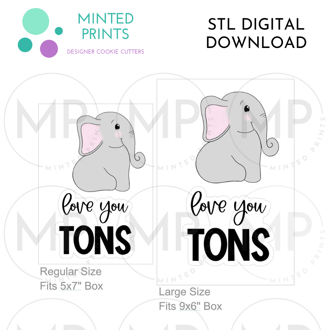 Love You Tons with Elephant Body Set of 2 Cookie Cutter STL DIGITAL DOWNLOAD