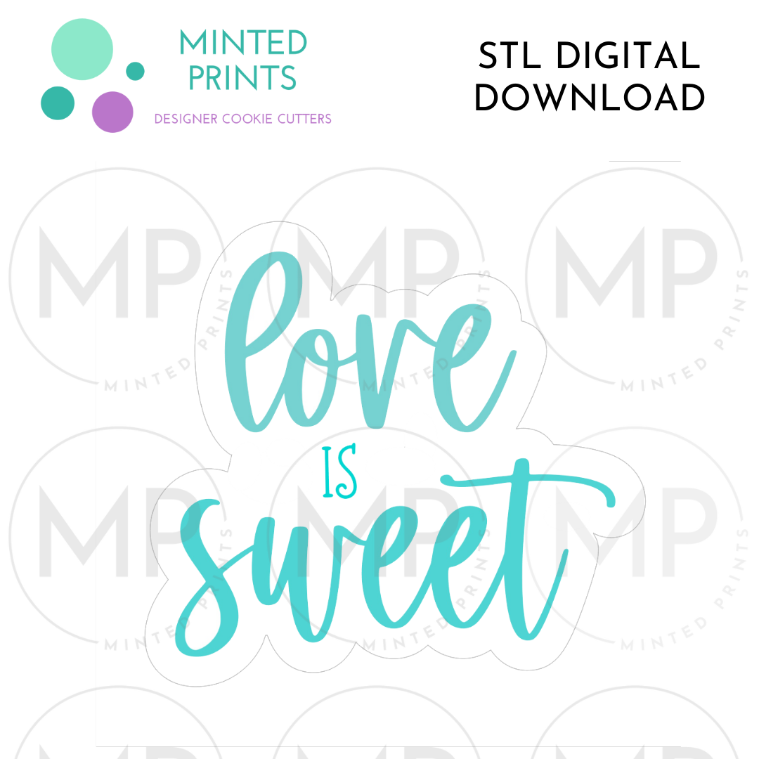 Love is Sweet Script Cookie Cutter STL DIGITAL DOWNLOAD