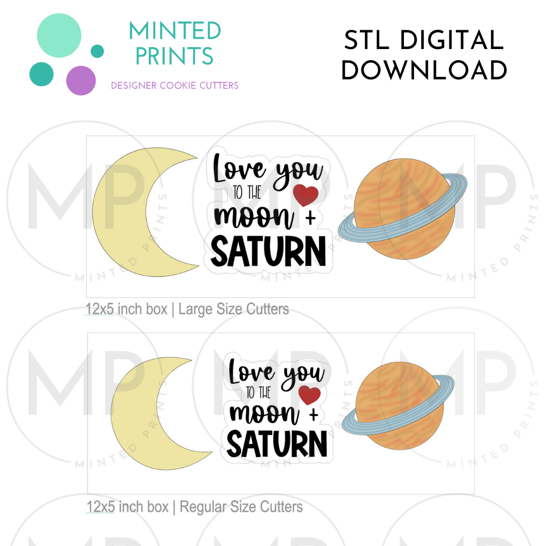 Love You to the Moon & Saturn & Moon Set of 3 Cookie Cutter STL DIGITAL DOWNLOAD