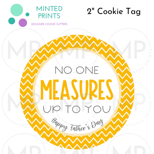 No One Measures Up To You 2" Cookie Tag with Yellow Chevron Background