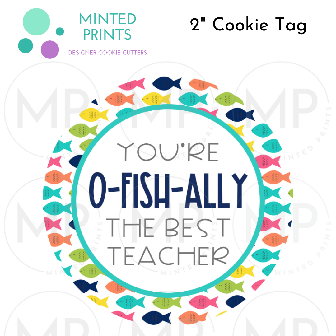 You're O-FISH-ally the Best Teacher 2" Cookie Tag with Color Fish Background