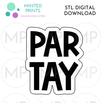 Par-Tay Script Cookie Cutter STL DIGITAL DOWNLOAD