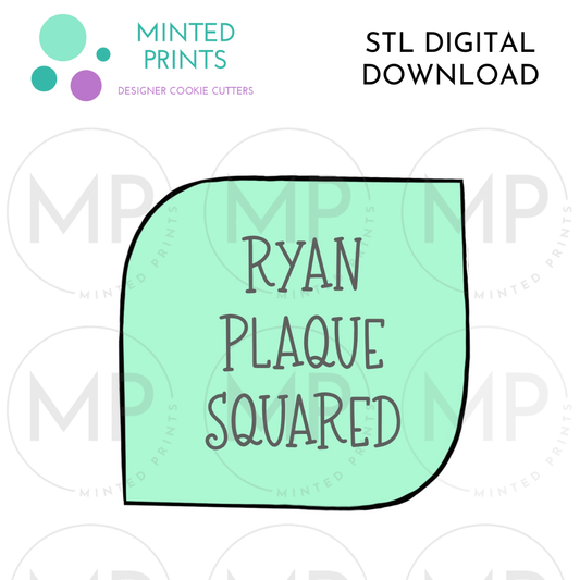 Ryan Squared Plaque Cookie Cutter STL DIGITAL DOWNLOAD