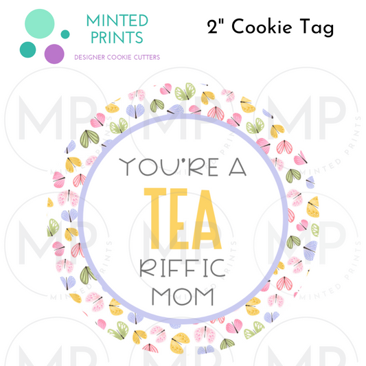You're a TEA-riffic Mom (Butterflies) Cookie Tag, 2 Inch