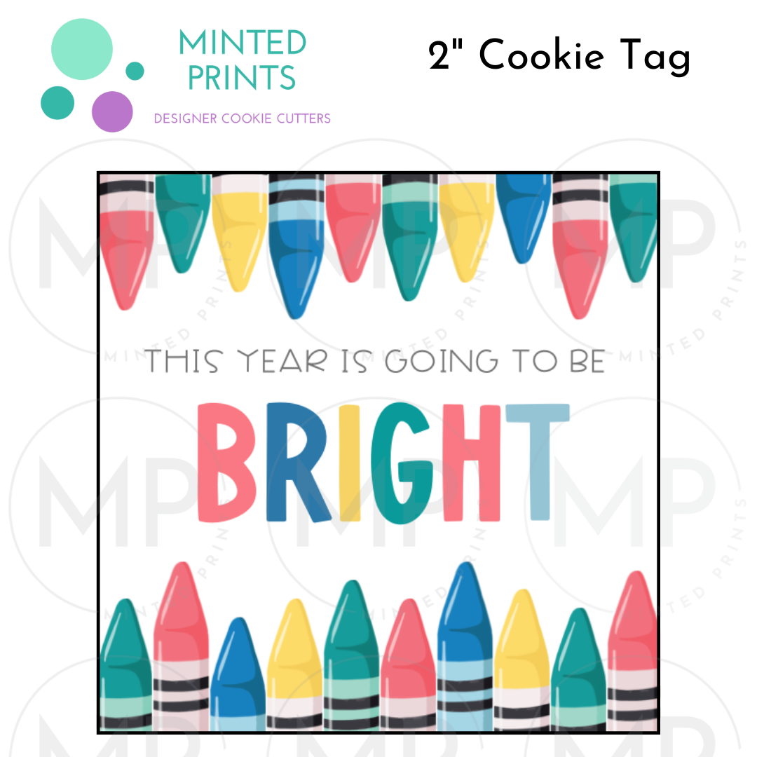 This Year Is Going to Be Bright Cookie Tag with Crayon Border, 2 Inch