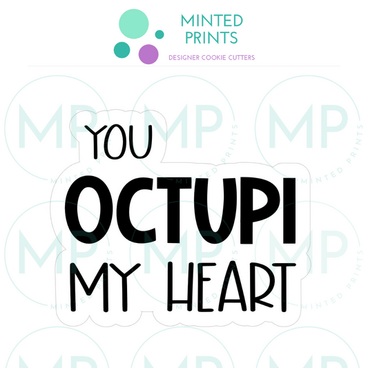 You Octupi My Heart Script Cookie Cutter and STL File