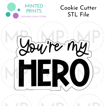 Hero Cape & You're My Hero Set of 2 Cookie Cutter STL DIGITAL FILES
