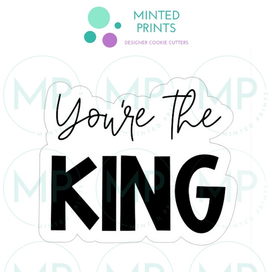 TS You're the King Script Cookie Cutter and STL File