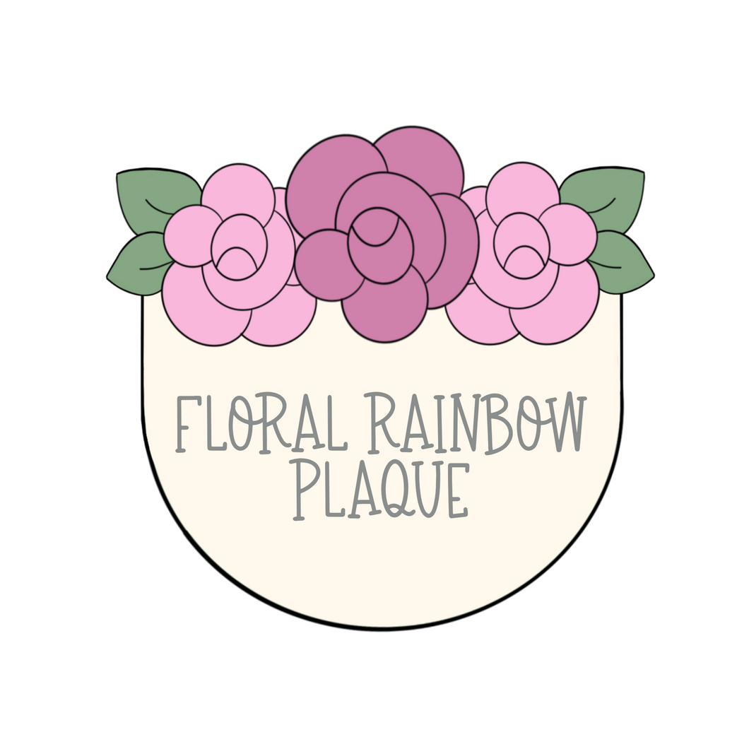 Floral Rainbow Plaque Cookie Cutter & STLs